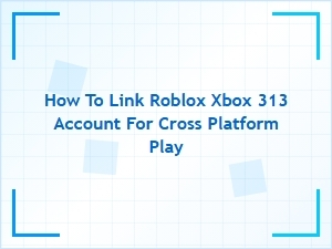 How to Link Your Roblox Xbox Account for Cross-Platform Play