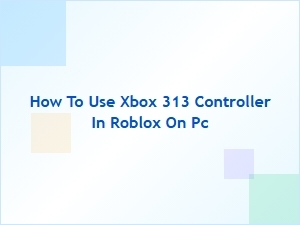 How to Use Xbox 360 Controller in Roblox on Pc
